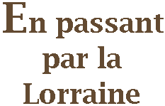 En passant par la Lorraine
